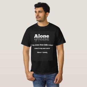 Alone meaning comfortable T-Shirt