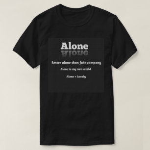 Alone meaning comfortable T-Shirt