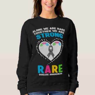 Alone We Are Rare Together We Are Strong Rare Dise Sweatshirt