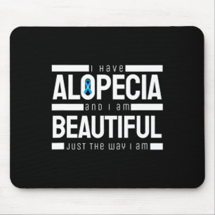 Alopecia And I Am Beautiful The Way I Am Awareness Mouse Pad