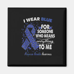 Alopecia Areata Awareness I Wear Blue For Someone Magnet
