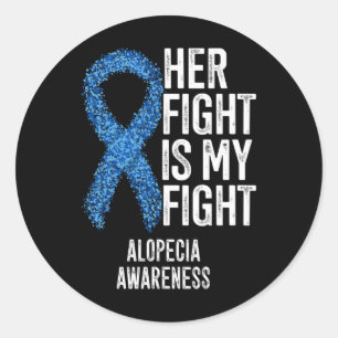 Alopecia Areata Her Fight Is My Fight Alopecia Awa Classic Round Sticker