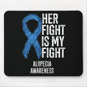 Alopecia Areata Her Fight Is My Fight Alopecia Awa Mouse Pad