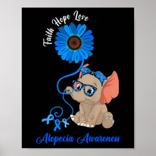 Alopecia Awareness Elephant Faith Hope Love Sunflo Poster
