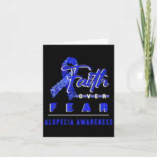 Alopecia Awareness Faith Always Overs Fear Card