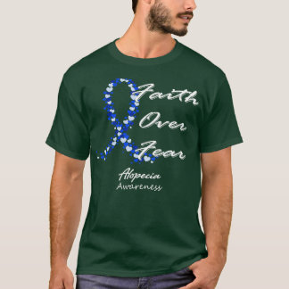 Alopecia Awareness Faith Over Fear In This Family T-Shirt