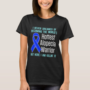 Alopecia Awareness Hair Loss Warrior Hottest Survi T-Shirt
