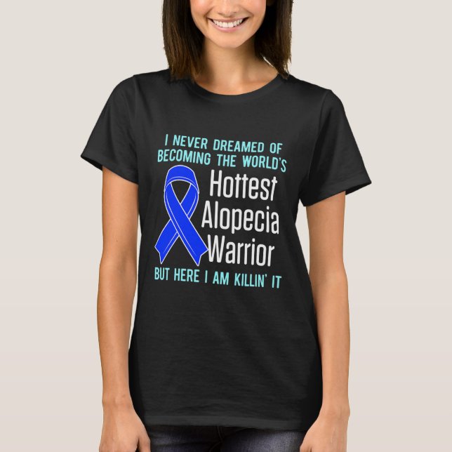Alopecia Awareness Hair Loss Warrior Hottest Survi T-Shirt (Front)