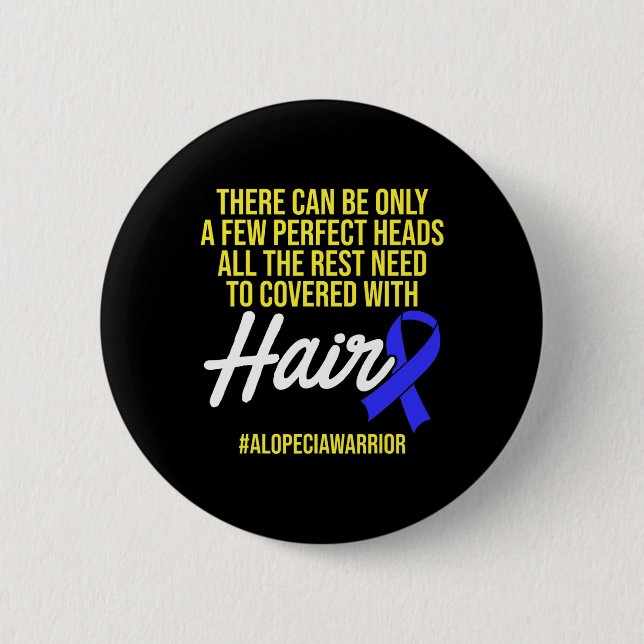 Alopecia Awareness Hair Loss Warrior Perfect Head  6 Cm Round Badge (Front)