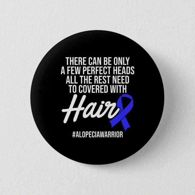 Alopecia Awareness Hair Loss Warrior Perfect Head  6 Cm Round Badge (Front)