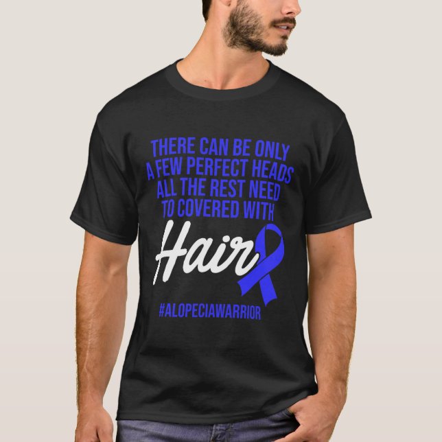 Alopecia Awareness Hair Loss Warrior Perfect Head  T-Shirt (Front)