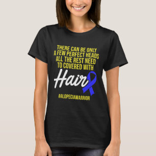 Alopecia Awareness Hair Loss Warrior Perfect Head  T-Shirt