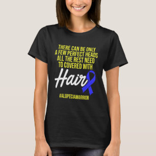 Alopecia Awareness Hair Loss Warrior Perfect Head  T-Shirt