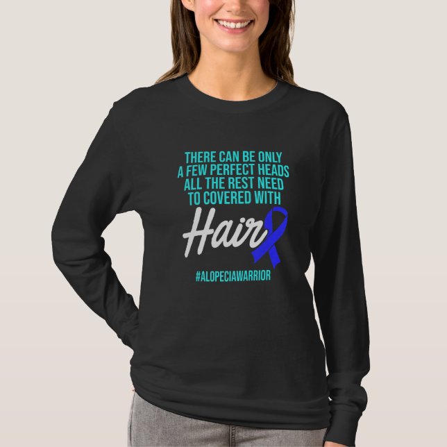 Alopecia Awareness Hair Loss Warrior Perfect Head  T-Shirt (Front)