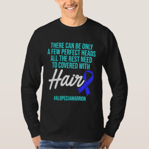 Alopecia Awareness Hair Loss Warrior Perfect Head  T-Shirt