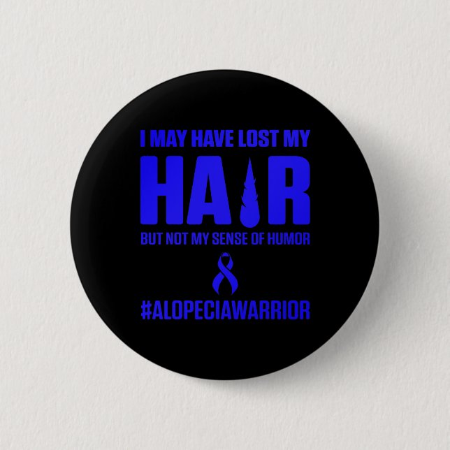 Alopecia Awareness Hair Loss Warrior Survivor  6 Cm Round Badge (Front)