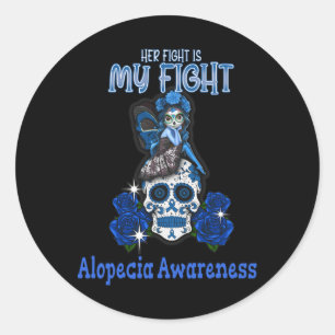 Alopecia Awareness Her Fight Is My Fight  Classic Round Sticker
