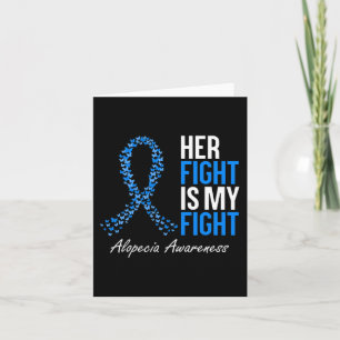 Alopecia Awareness Her Fight Is My Fight I Wear Bl Card