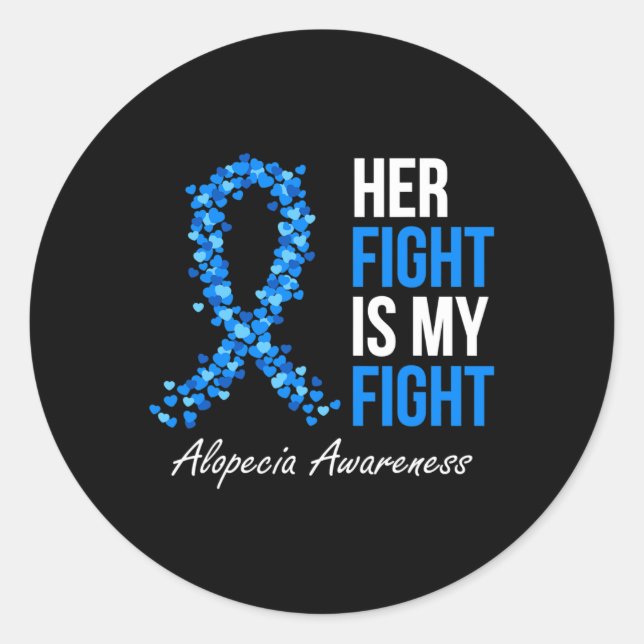 Alopecia Awareness Her Fight Is My Fight I Wear Bl Classic Round Sticker (Front)