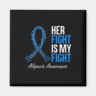 Alopecia Awareness Her Fight Is My Fight I Wear Bl Magnet