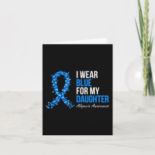 Alopecia Awareness I Wear Blue For My Daughter Blu Card