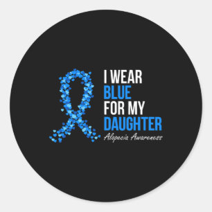 Alopecia Awareness I Wear Blue For My Daughter Blu Classic Round Sticker