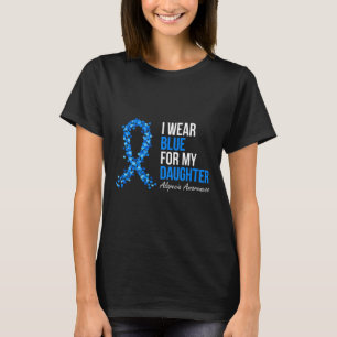 Alopecia Awareness I Wear Blue For My Daughter Blu T-Shirt