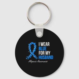 Alopecia Awareness I Wear Blue For My Husband Blue Key Ring