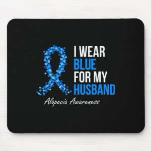 Alopecia Awareness I Wear Blue For My Husband Blue Mouse Pad