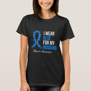 Alopecia Awareness I Wear Blue For My Husband Blue T-Shirt