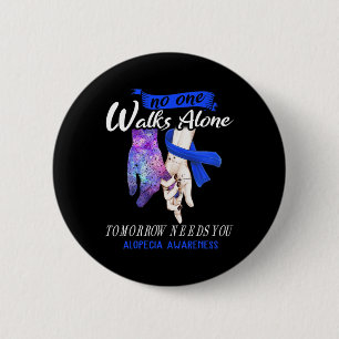 Alopecia Awareness No One Walks Alone Tomorrow Nee 6 Cm Round Badge