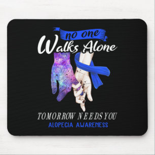 Alopecia Awareness No One Walks Alone Tomorrow Nee Mouse Pad