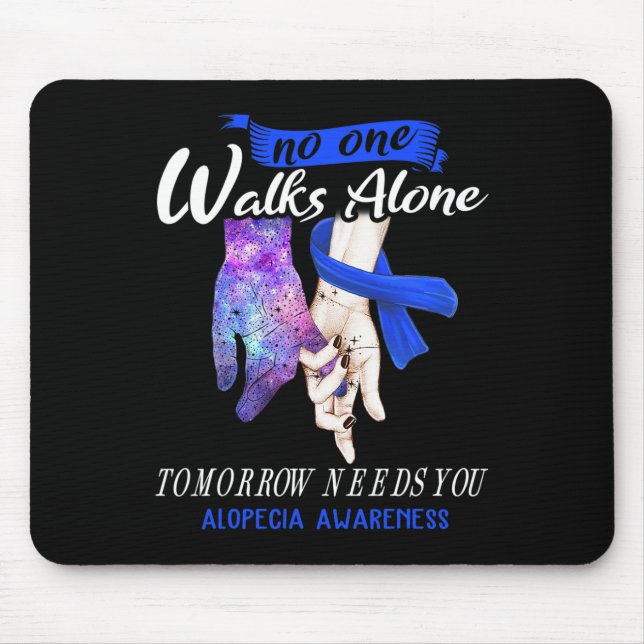 Alopecia Awareness No One Walks Alone Tomorrow Nee Mouse Pad (Front)