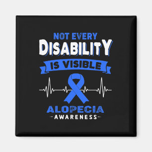 Alopecia Awareness - Not Every Disability is Visib Magnet