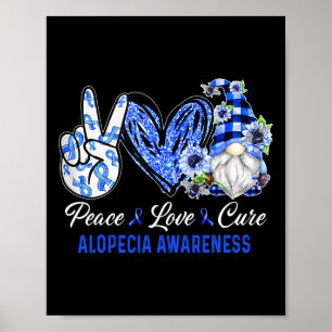 Alopecia Awareness Peace Love Cure Gnome  Poster