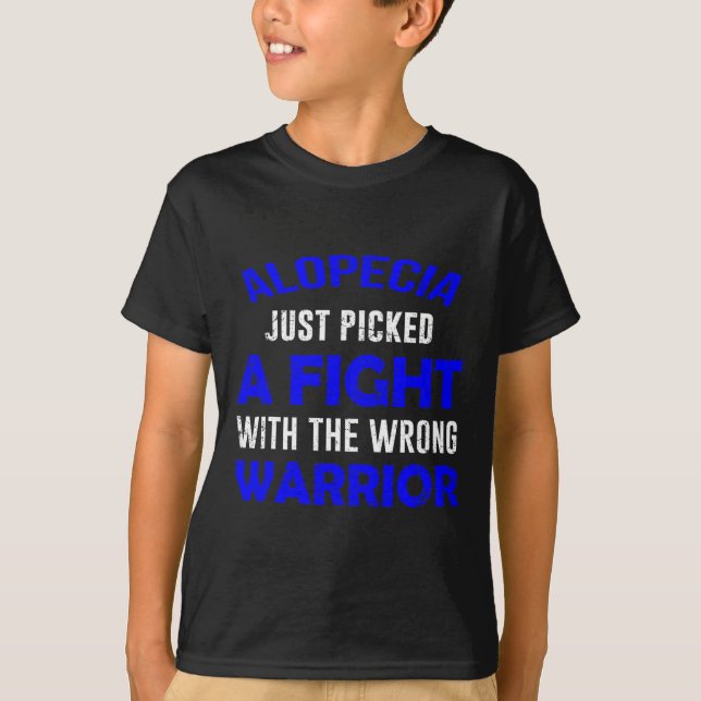 ALOPECIA JUST PICKED THE WRONG WARRIOR  T-Shirt (Front)