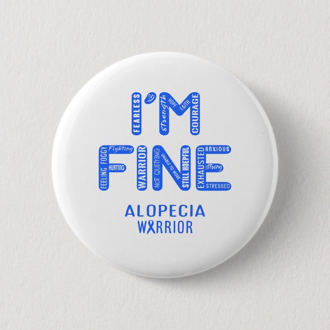 Alopecia Warrior - I AM FINE 6 Cm Round Badge (Front)