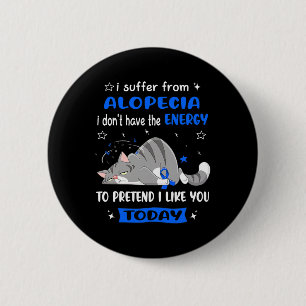 Alopecia Warrior I Suffer From Alopecia  6 Cm Round Badge