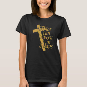 Alot Can Happen In 3 Days Hallelujah Easter 1 T-Shirt