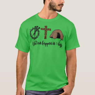 Alot Can Happen In 3 Days  Hallelujah Easter  T-Shirt