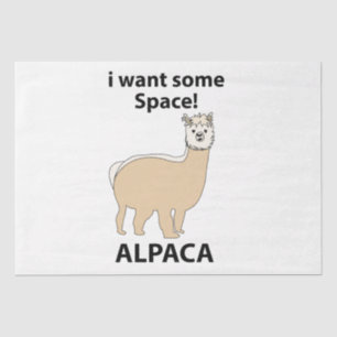 Alpaca I Want Some Space Funny Alpaca Tissue Paper