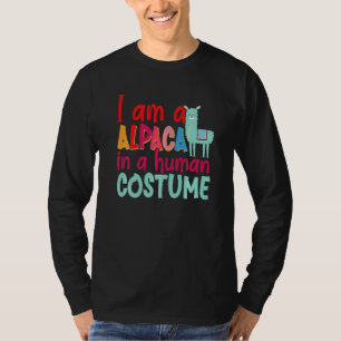 Alpaca Llama I Am A Alpaca In A Human Costume T-Shirt