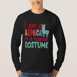 Alpaca Llama I Am A Alpaca In A Human Costume T-Shirt