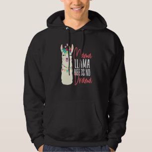 Alpaca Mama Llama Needs No Drama Hoodie