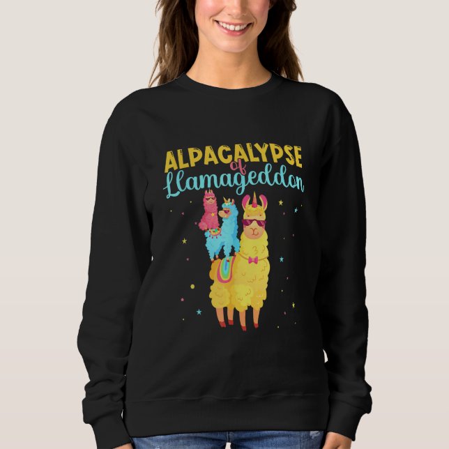 Alpacalypse Or Llamageddon Alpacas and Llamas Take Sweatshirt (Front)