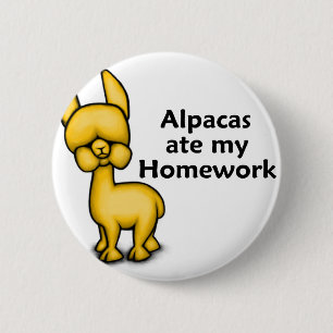 Alpacas ate my Homework 6 Cm Round Badge