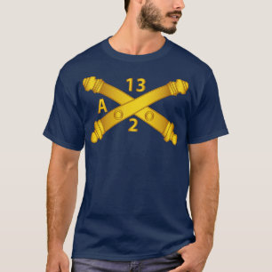 Alpha Battery 2nd Bn 13th Field Artillery Regiment T-Shirt