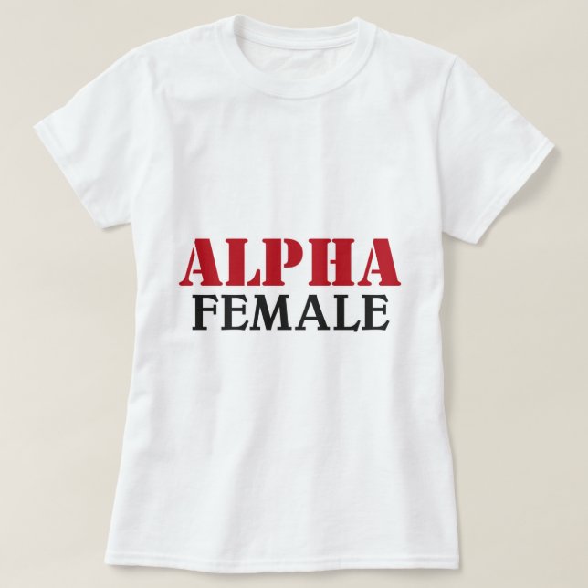 Alpha Female T-Shirt (Design Front)
