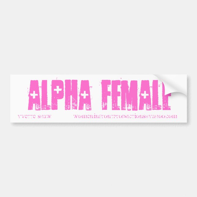 ALPHA FEMALE, YVETTE SHAW  2 BUMPER STICKER (Front)