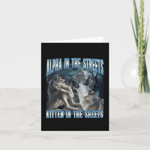 Alpha In The Streets Kitten In Sheets Funny Werewo Card
